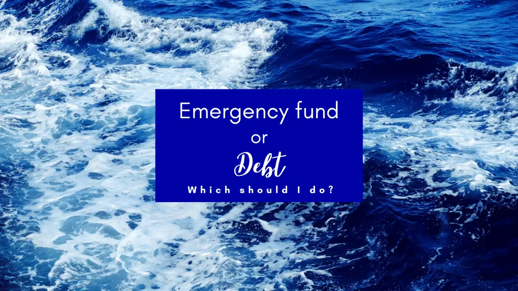 should i save an emergency fund or pay off debt?