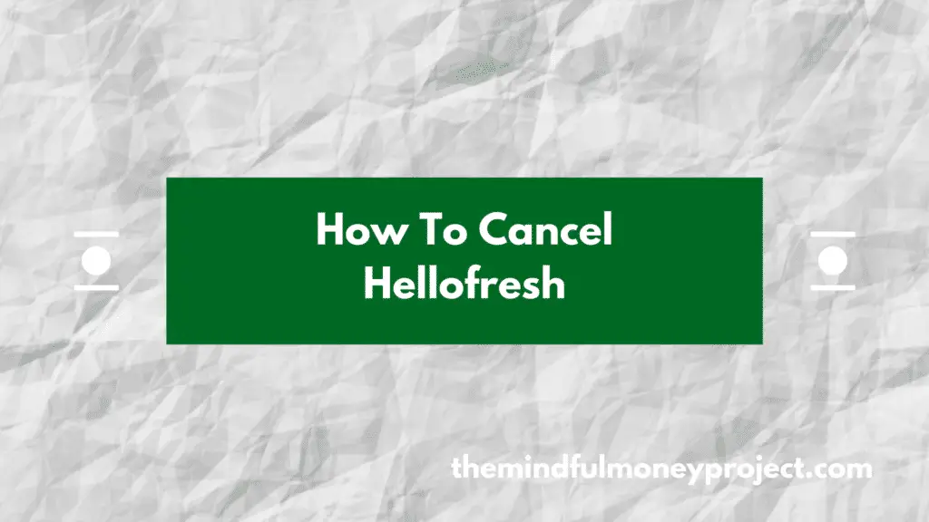 how to cancel hellofresh subscription uk