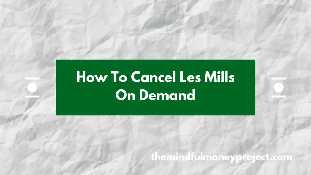 how to cancel les mills on demand uk