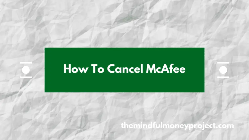 how to cancel mcafee subscription uk